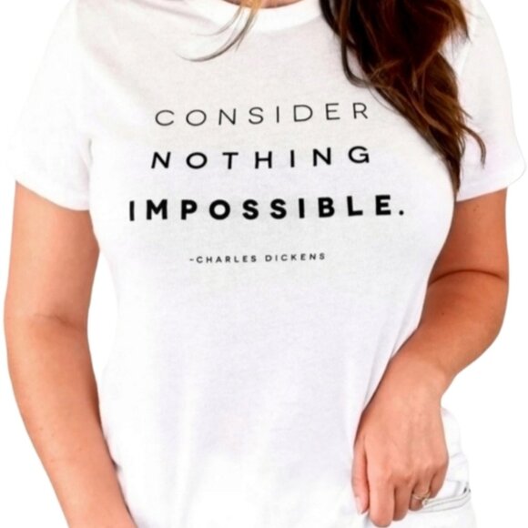SOUL HONEY Charles Dickens Quote Graphic Tee S Consider Nothing Impossible - Picture 11 of 12